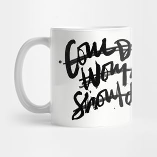 Coulda, Woulda, Shoulda Mug